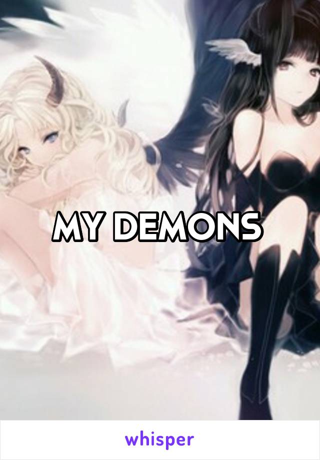 MY DEMONS 