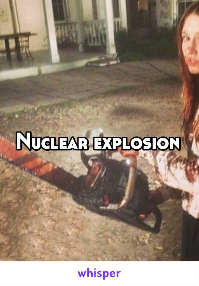 Nuclear explosion 