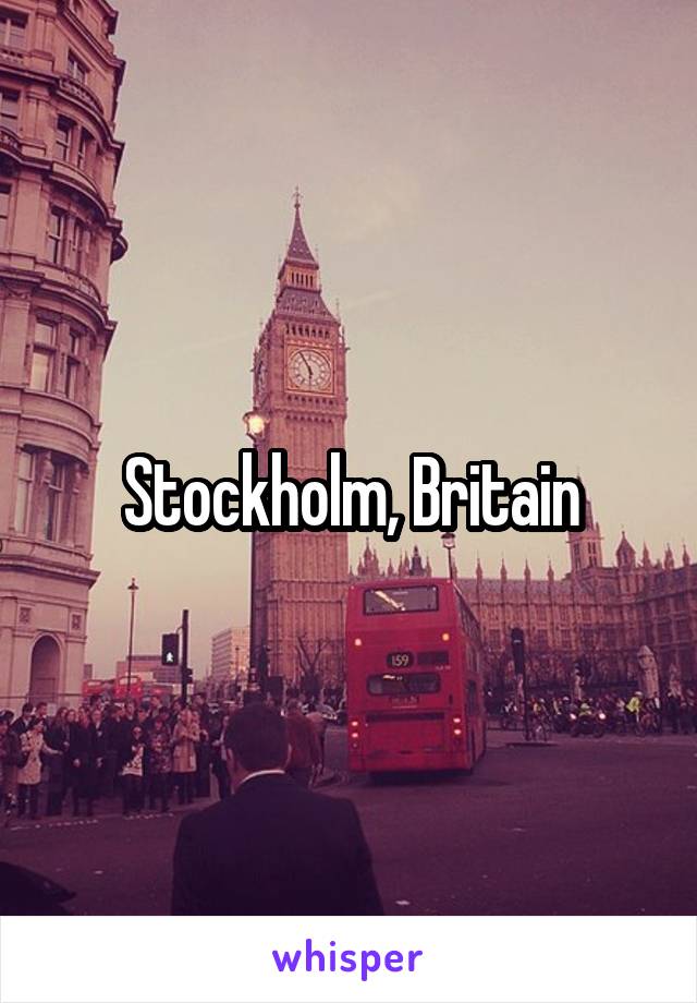 Stockholm, Britain