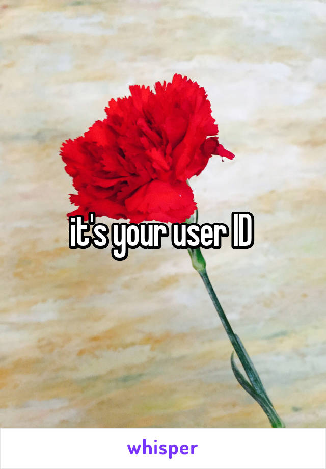 it's your user ID 