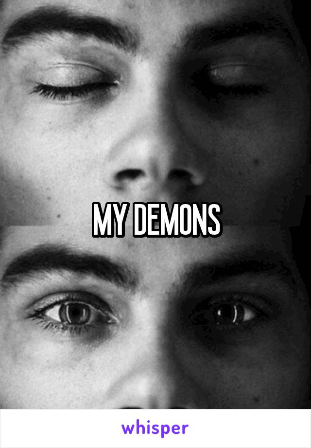 MY DEMONS