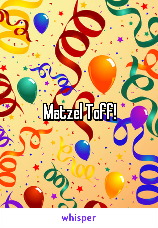 Matzel Toff!