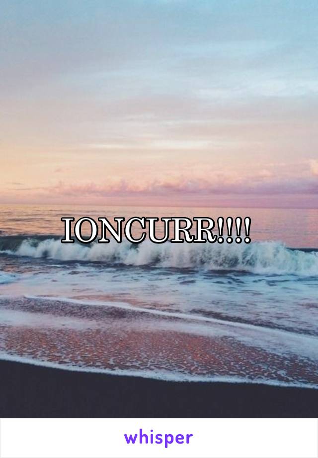 IONCURR!!!! 