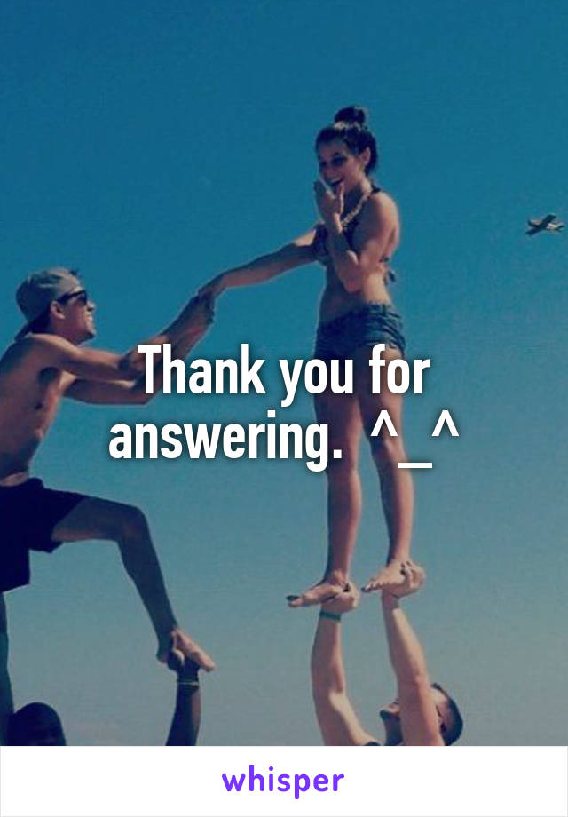 Thank you for answering.  ^_^