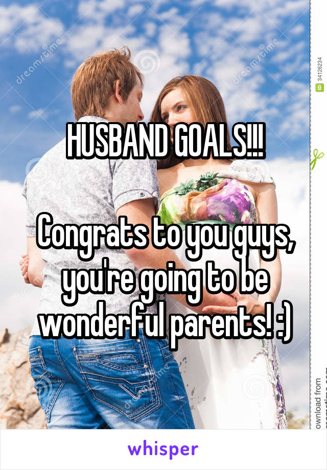 HUSBAND GOALS!!!

Congrats to you guys, you're going to be wonderful parents! :)