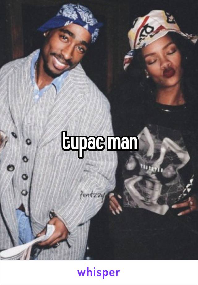 tupac man