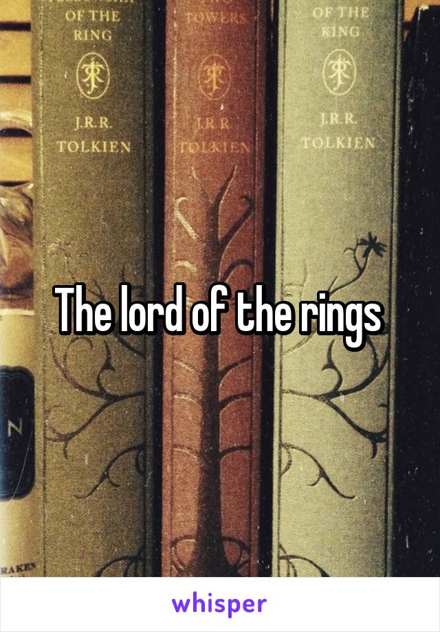 The lord of the rings 