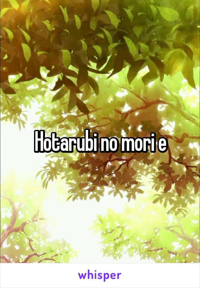 Hotarubi no mori e