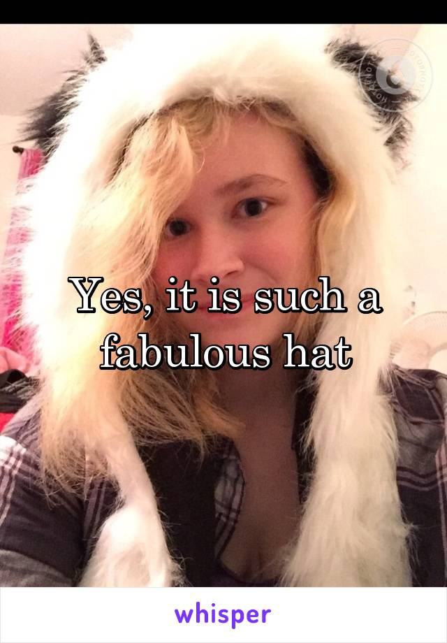 Yes, it is such a fabulous hat