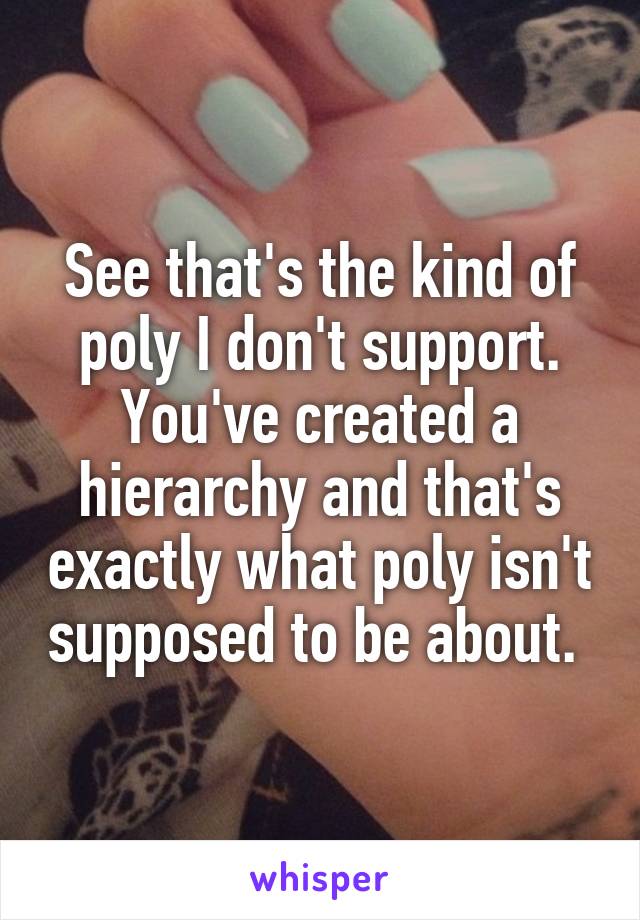 See that's the kind of poly I don't support. You've created a hierarchy and that's exactly what poly isn't supposed to be about. 