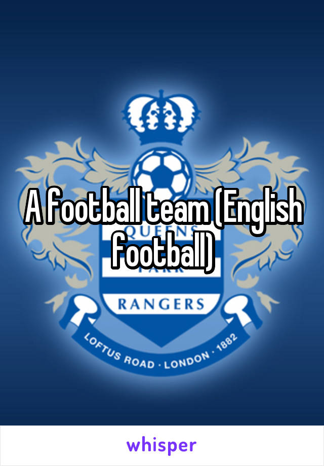 A football team (English football)