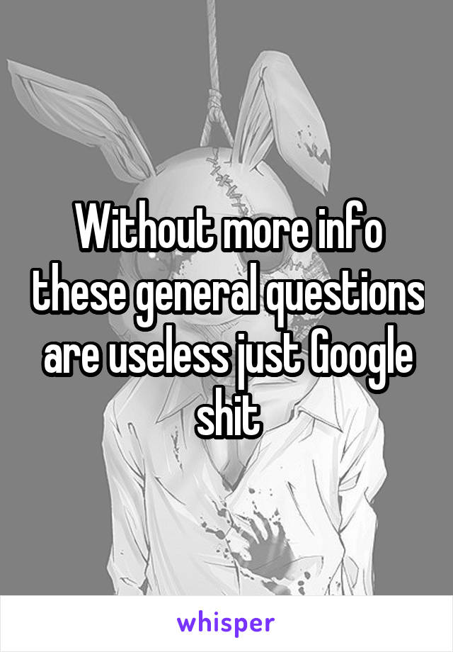 Without more info these general questions are useless just Google shit
