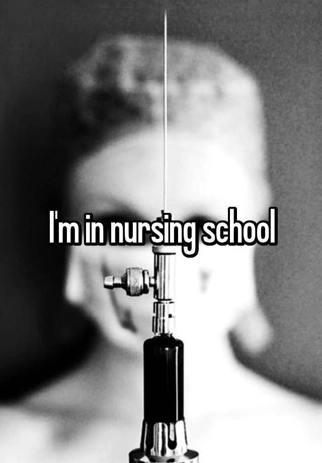 i-m-in-nursing-school