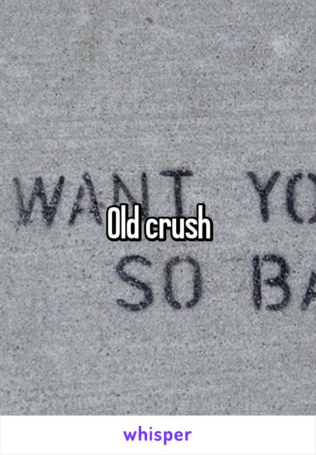 Old crush