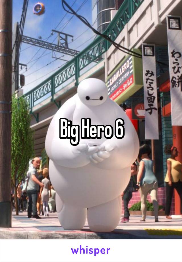 Big Hero 6