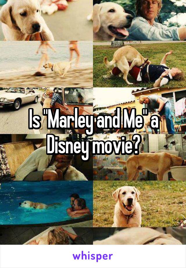 Is "Marley and Me" a Disney movie?