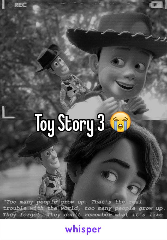 Toy Story 3 😭