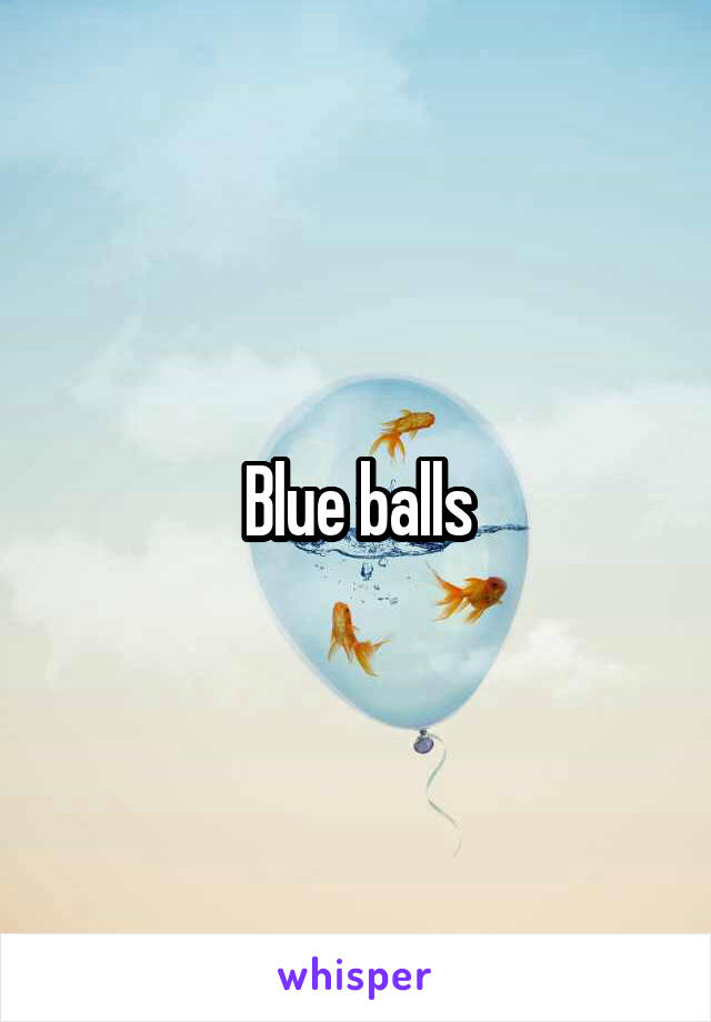 Blue balls