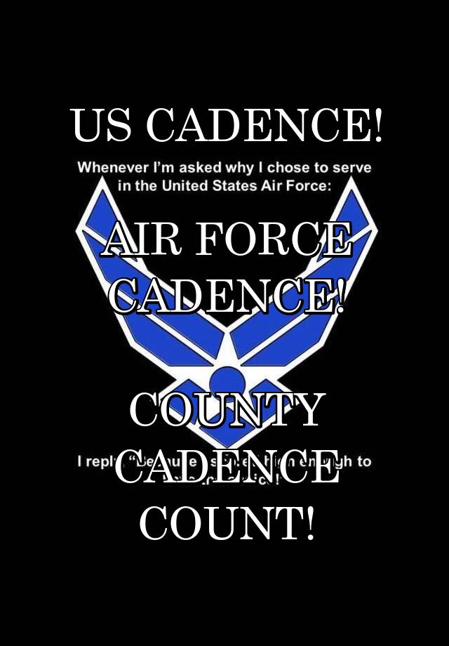 US CADENCE! AIR FORCE CADENCE! COUNTY CADENCE COUNT!