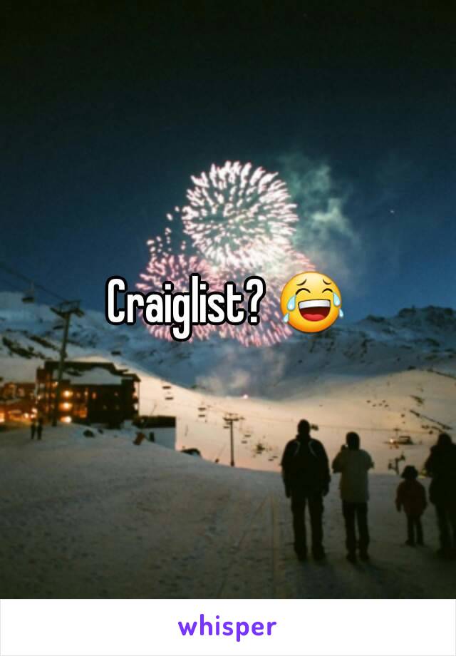 Craiglist? 😂