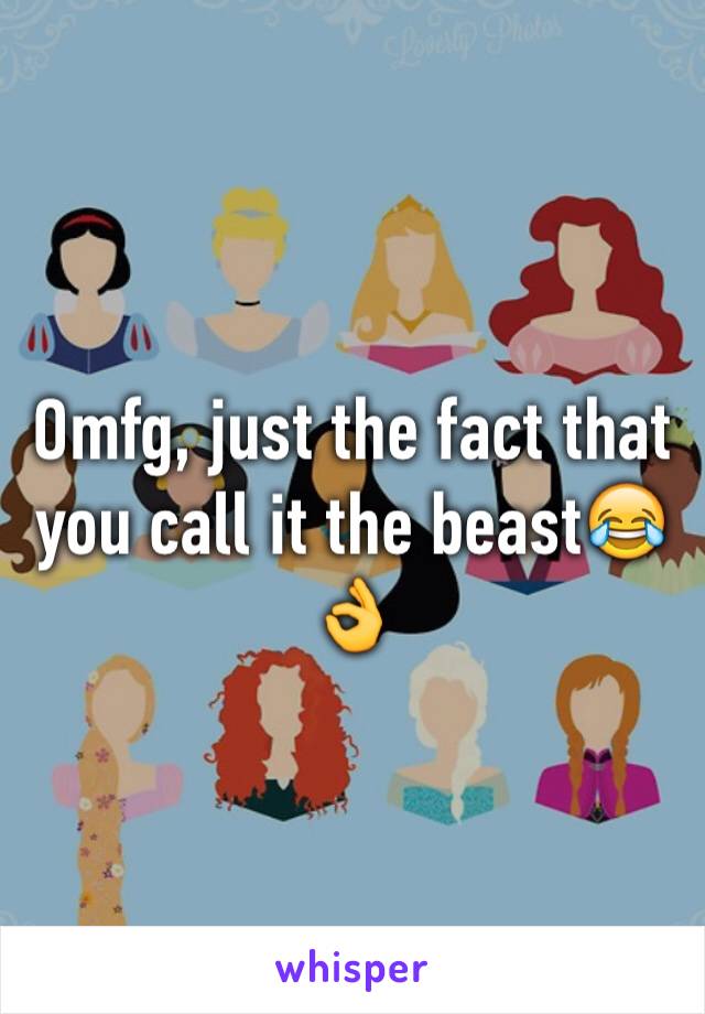 Omfg, just the fact that you call it the beast😂👌