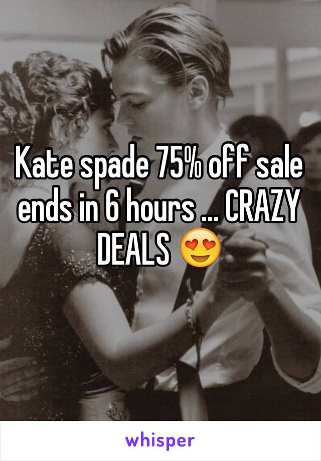Kate spade 75% off sale ends in 6 hours ... CRAZY DEALS 😍