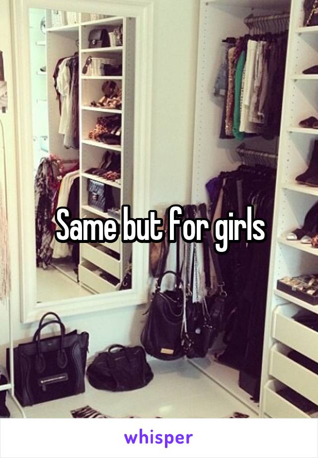 Same but for girls