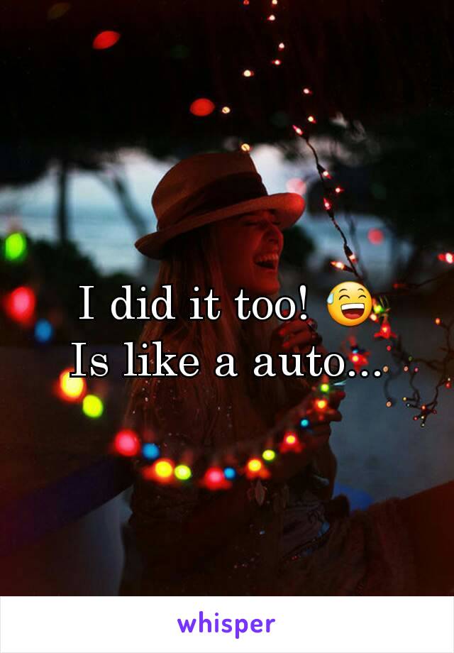 I did it too! 😅
Is like a auto...