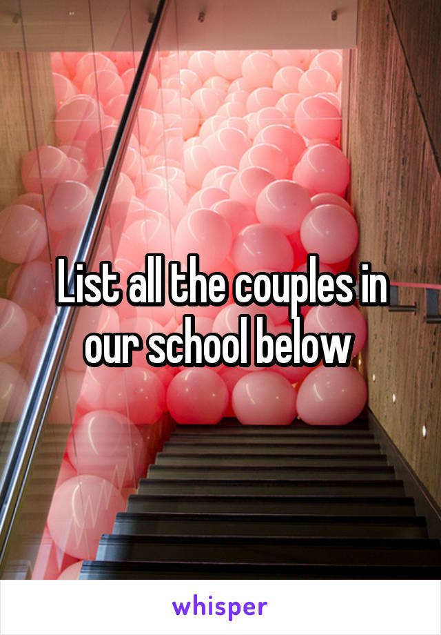 List all the couples in our school below 