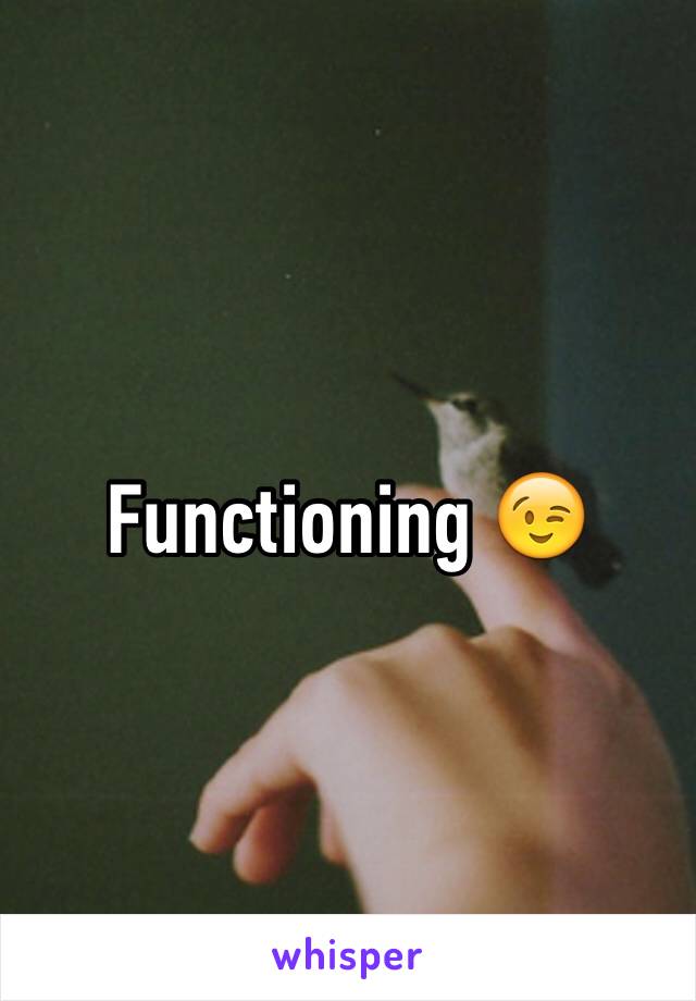 Functioning 😉