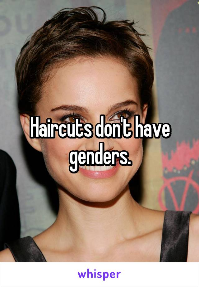 Haircuts don't have genders.