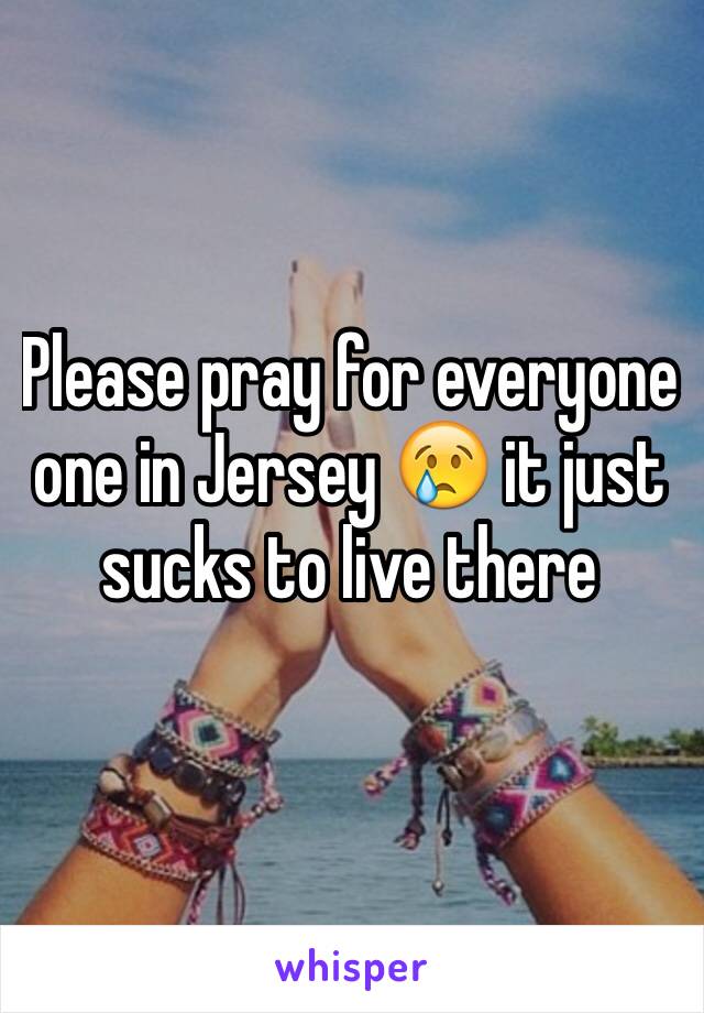 Please pray for everyone one in Jersey 😢 it just sucks to live there