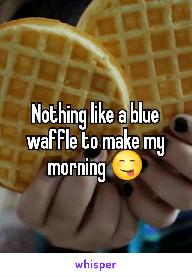 Nothing like a blue waffle to make my morning 😋