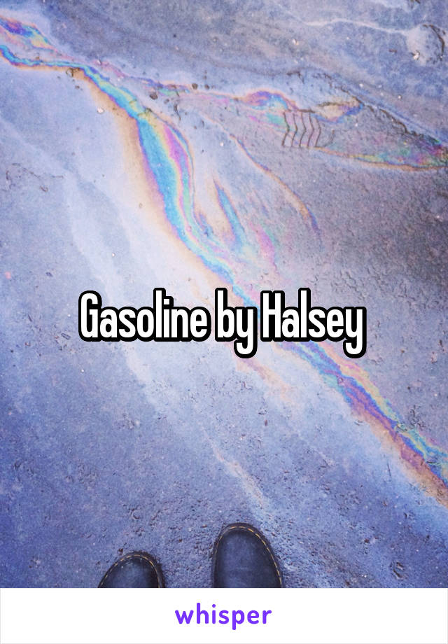 Gasoline by Halsey 