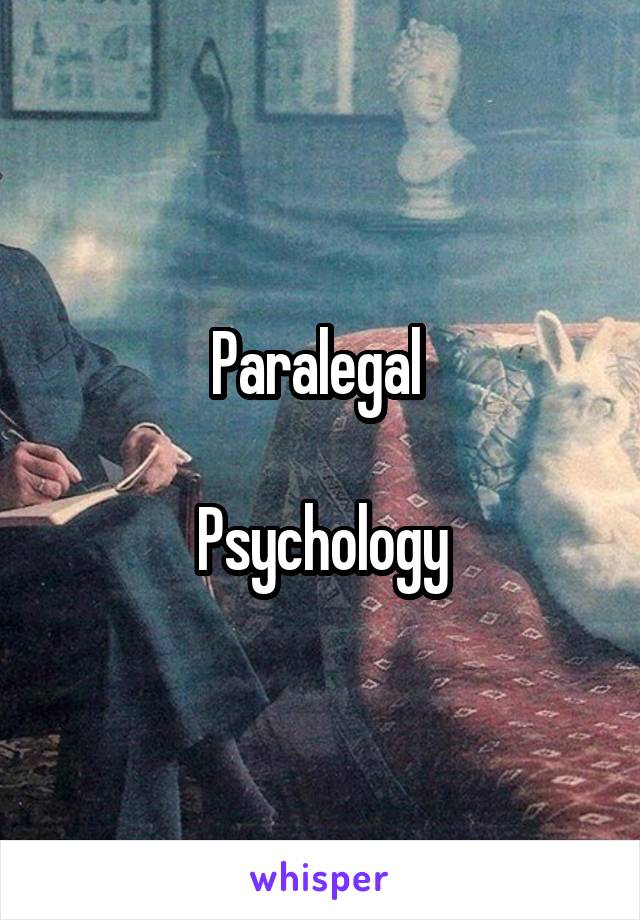 Paralegal 

Psychology