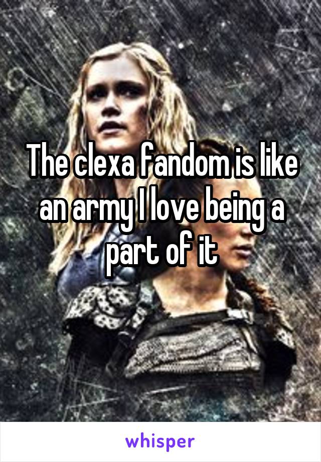 The clexa fandom is like an army I love being a part of it
