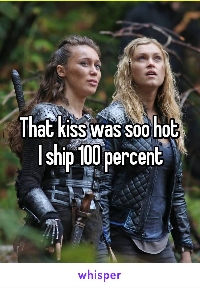 That kiss was soo hot 
I ship 100 percent