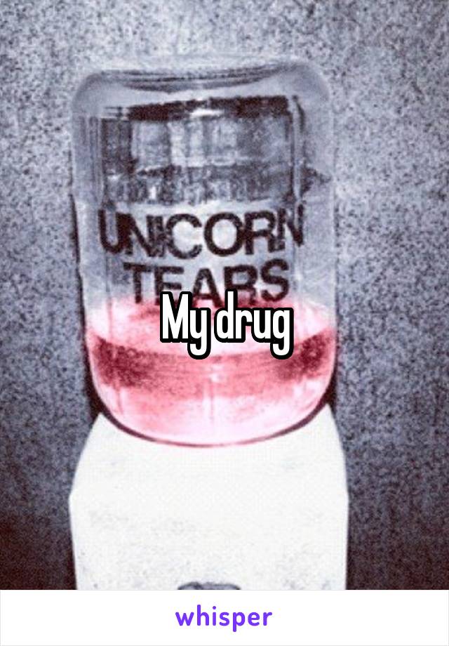 My drug