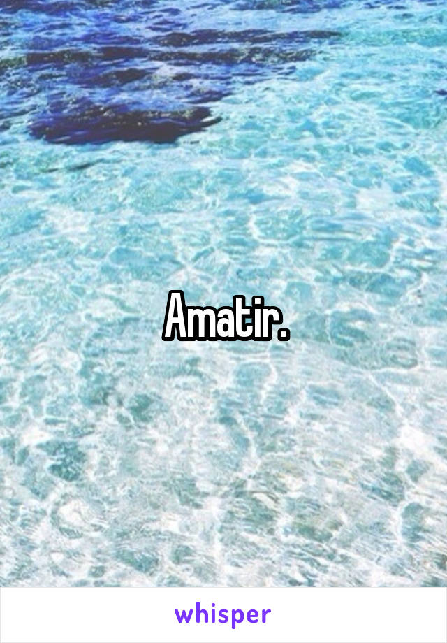 Amatir.