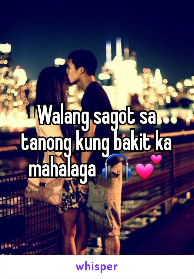 Walang sagot sa tanong kung bakit ka mahalaga 🎧💕