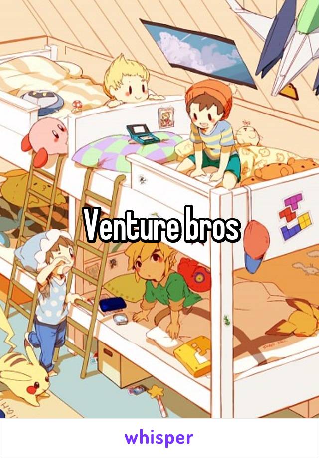 Venture bros