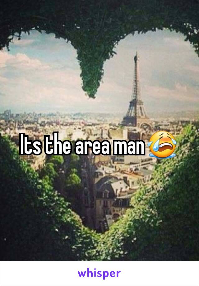 Its the area man😭