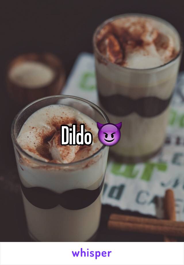 Dildo 😈