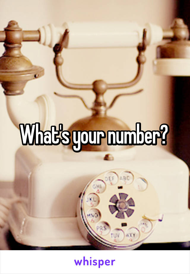 What's your number? 