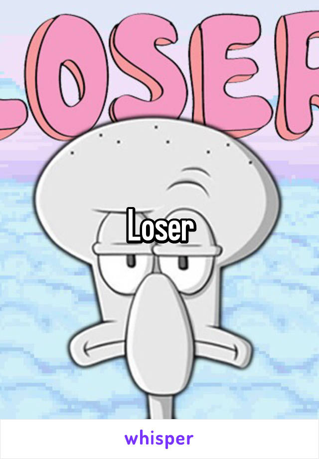 Loser