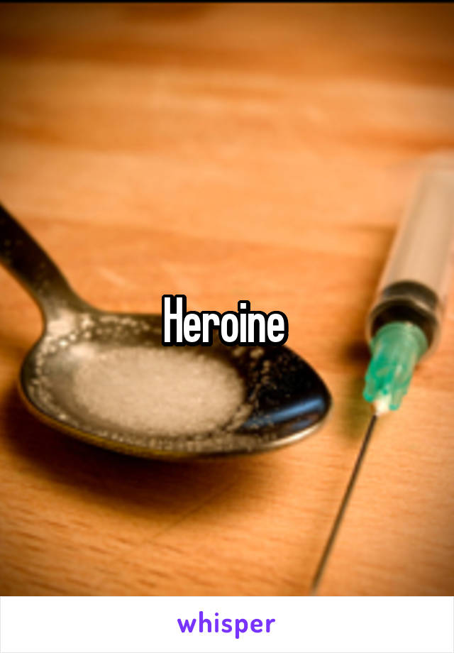 Heroine 