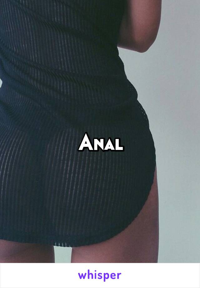 Anal