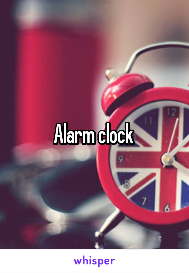 Alarm clock 