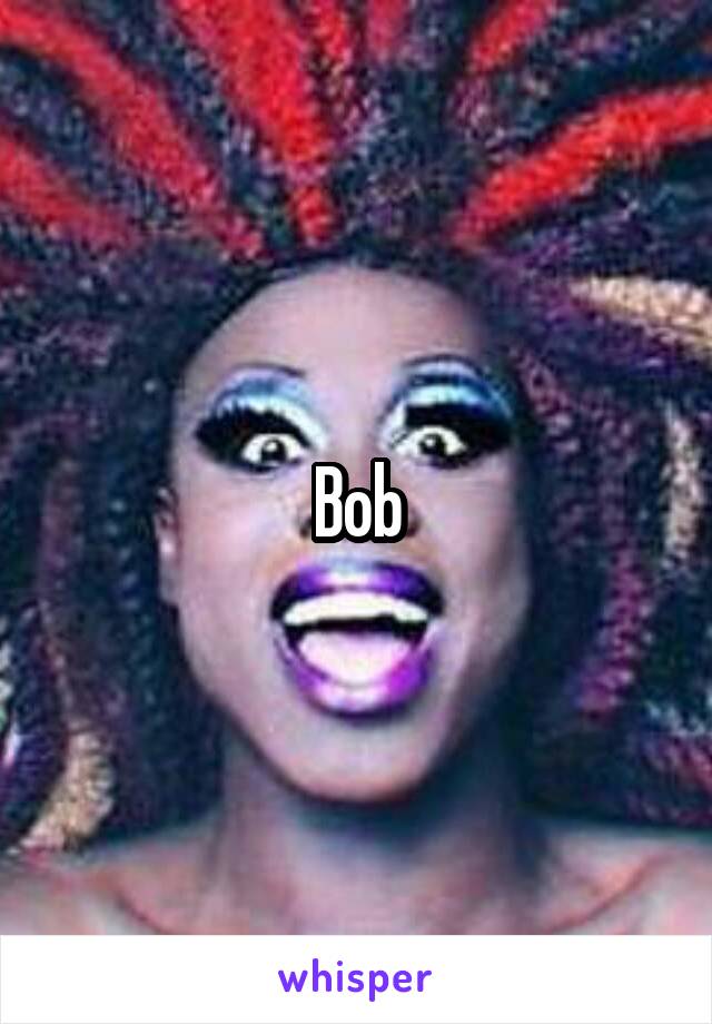 Bob