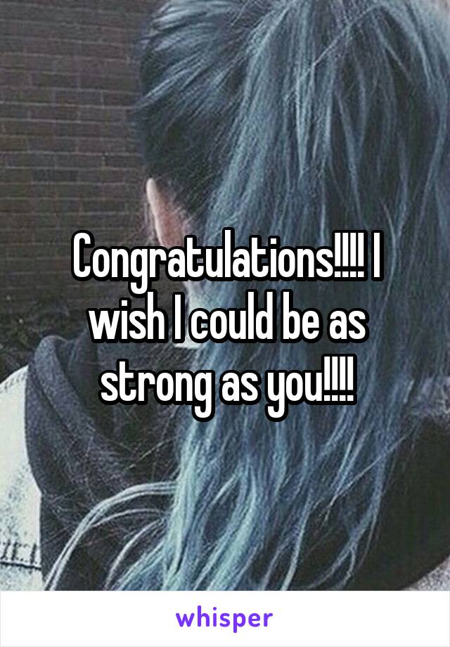 Congratulations!!!! I wish I could be as strong as you!!!!